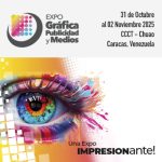 EXPO GRÁFICA PUBLICIDAD Y MEDIOS. 31 Octubre al 02 de Noviembre 2025. Caracas – Venezuela